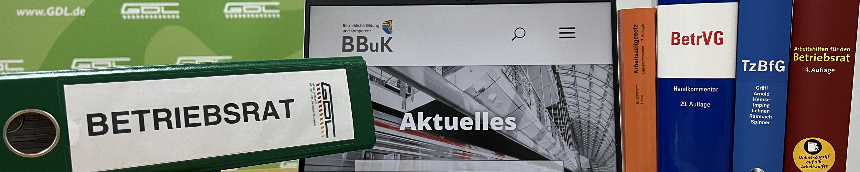 GDL im Betriebsrat Gesetze und BBuK GDL im Betriebsrat Gesetze und BBuK
